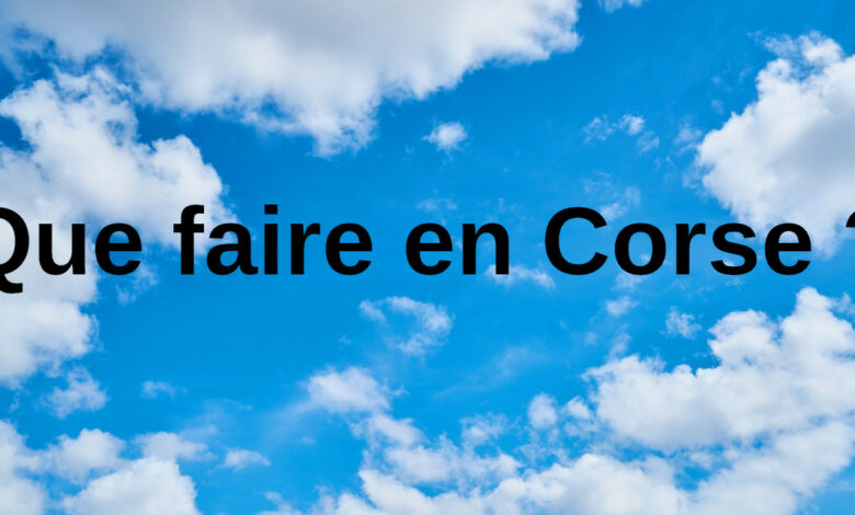 Que faire en corse
